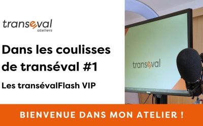 Coulisses de transéval – Pourquoi le transévalFlash devient VIP?