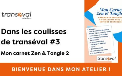 Carnet Zen & Tangle 2 : dans les coulisses d’un parcours créatif à redécouvrir